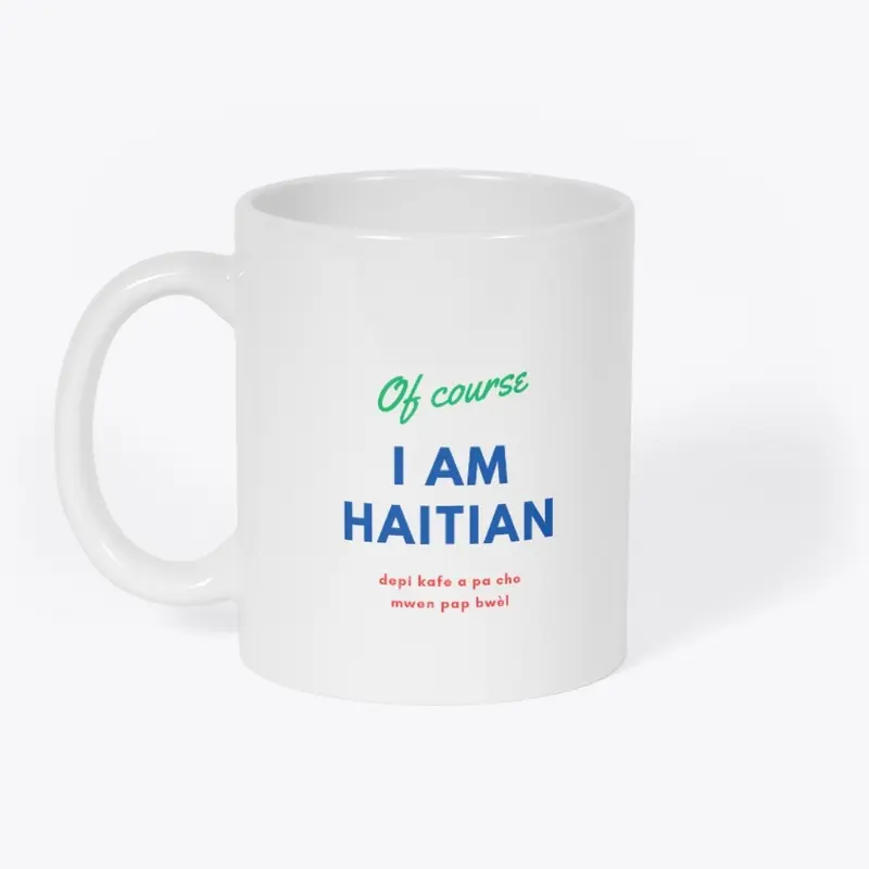 Tas edition of course I am Haitian